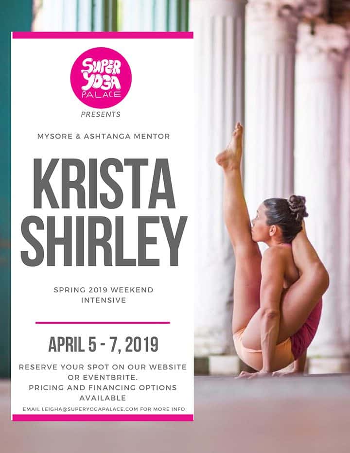 Ashtanga Yoga Weekend Workshop with Krista Shirley at Super Yoga Palace, Dallas, Texas.